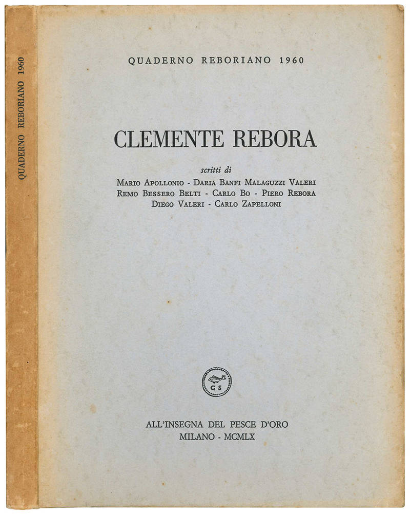 Clemente Rebora scritti di Mario Apollonio - Daria Banfi Malaguzzi Valeri - Remo Bessero Belti - Carlo Bo - Pietro Rebora - Diego VValeri - Carloo Zapelloni.