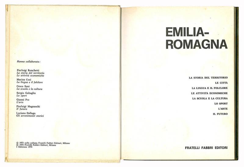 Emilia-Romagna. La storia del territorio, le citta, la lingua e il folklore, le attivita economiche, la scuola e la cultura, lo sport, l'arte, il futuro.