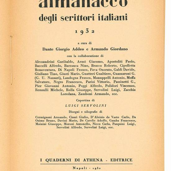 Almanacco degli scrittori italiani 1932 a cura di Dante Giorgio Addeo e Armando Giordano con la collaborazione di Alessandrini Garibaldo ... copertina di Luigi Servolini. Disegni e xilografie di Cermignani Armando ...