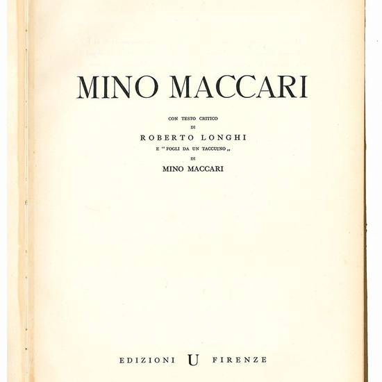 Mino Maccari. Con testo critico di Roberto Longhi e "Fogli da un taccuino" di Mino Maccari