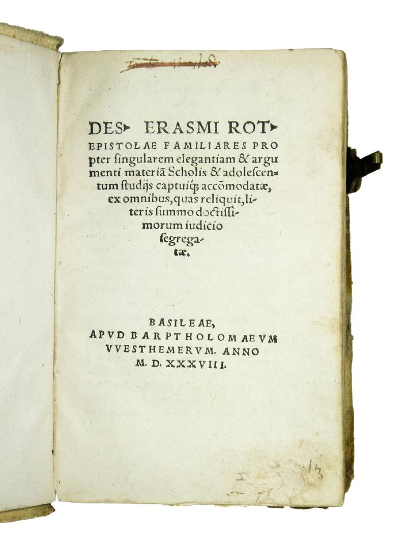 Epistolae familiares propter singularem elegantiam & argumenti materia(m) Scholis & adolescentum studiis captiviq(u)e acco(m)modatae, ex omnibus, quas reliquit, literis summo doctissimorum iudicio segregatae