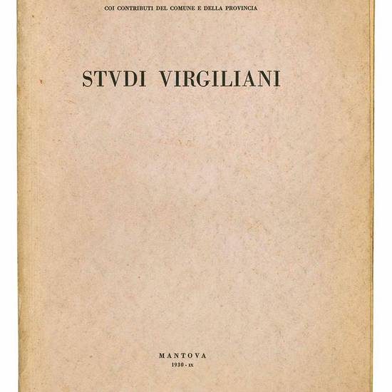 Studi virgiliani. Pubblicazioni della Reale Accademia Virgiliana di Mantova. Serie miscellanea - Vol. IX. Celebrazioni bimillenarie. Coi contributi del Comune e della Provincia.