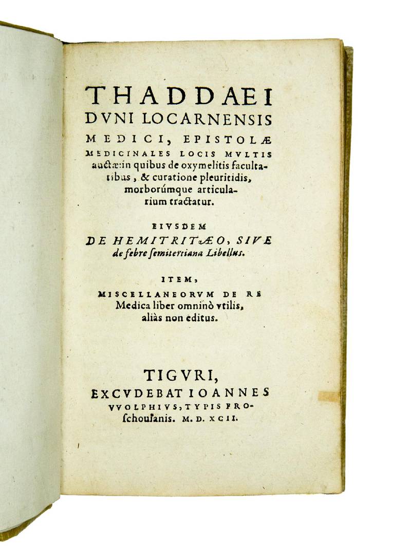 Epistolæ medicinales locis multis auctæ: in quibus de oxymelitis facultatibus, & curatione pleuritidis, morborúm que articularium tractatur. Eiusdem de hemitritæo, sive de febre semitertiana Libellus. Item, miscellaneorum de re Medica liber omninò vt