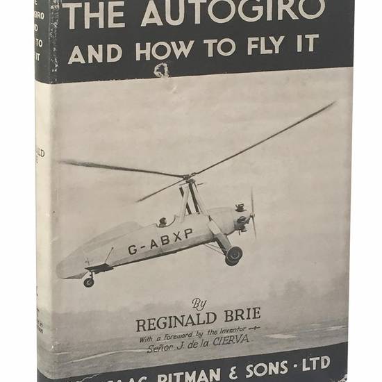 The Autogiro and How to Fly It by Reginald Brie foreword by Senor de la Cierva.