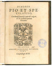 Dialogo pio et speculativo, con diverse sentenze latine & volgari, di M. Gabriel Symeoni fiorentino