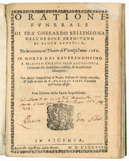 Oratione funerale di fra? Gherardo Bellinzona dell?Ordine eremitano di Santo Agostino, da lui recitata nel Theatro di Vicenza l?anno 1586. In morte del reverendissimo P. Maestro Spirito Pelo Anguisciola Generale del medesimo Ordine, & Academico Olimpico.