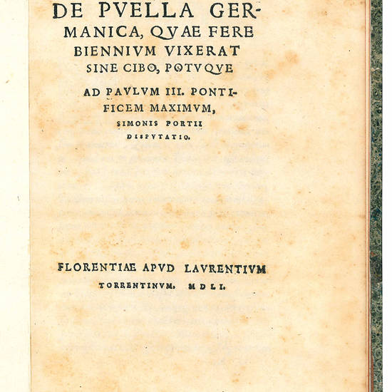 De puella Germanica, quae fere biennium vixerat sine cibo, potuque. Ad Paulum III. Pontificem Maximum [...] disputatio