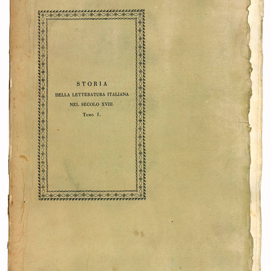 Storia della letteratura italiana nel secolo XVIII. Scritta da Antonio Lombardi primo bibliotecario di sua altezza reale il sig. Duca di Modena socio e segretario della Società Italiana delle Scienze. Tomo I [-IV]