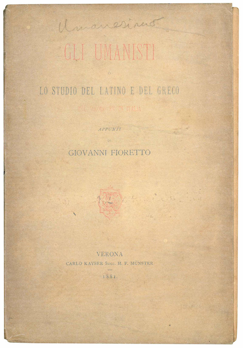 Gli Umanisti o lo studio del latino e del greco nel secolo XV in Italia.