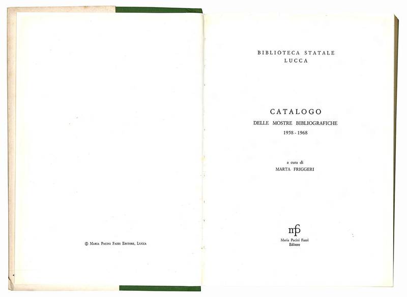 Catalogo delle mostre bibliografiche 1958 - 1968. A cura di Marta Friggeri.