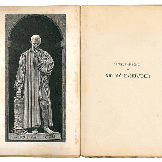 La vita e gli scritti di Niccolò Machiavelli nella loro relazione col machiavellismo. Storia ed esame critico. Volume I (-II).