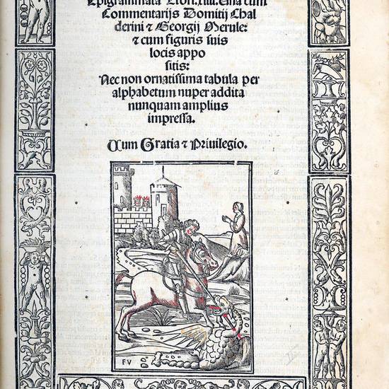 Epigrammata libri. XIIII. Una cum commentarijs Domitij Chalderini & Georgij Merule: & cum figuris suis locis appositis: nec non ornatissima tabula per alphabetum nuper addita numquam amplius impressa