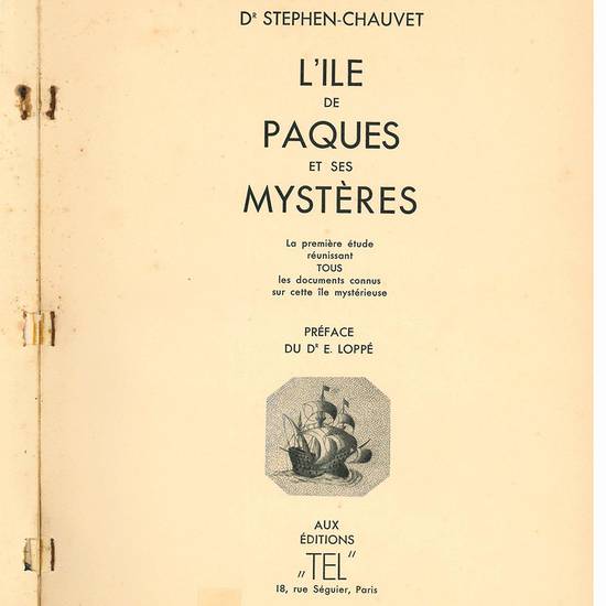L'Ile de Paques et ses mystères. La première etude reunissant tous les documents connus sur cette ile mysterieuse. Preface du Dr. E. Loppé.