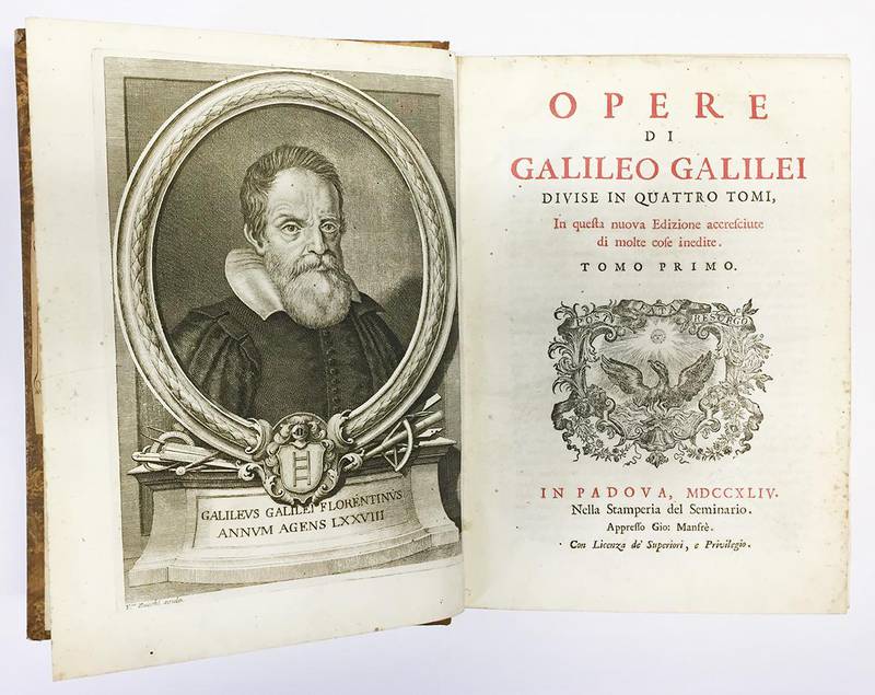 Opere di Galileo Galilei divise in quattro tomi in questa nuova edizione accresciute di molte cose inedite