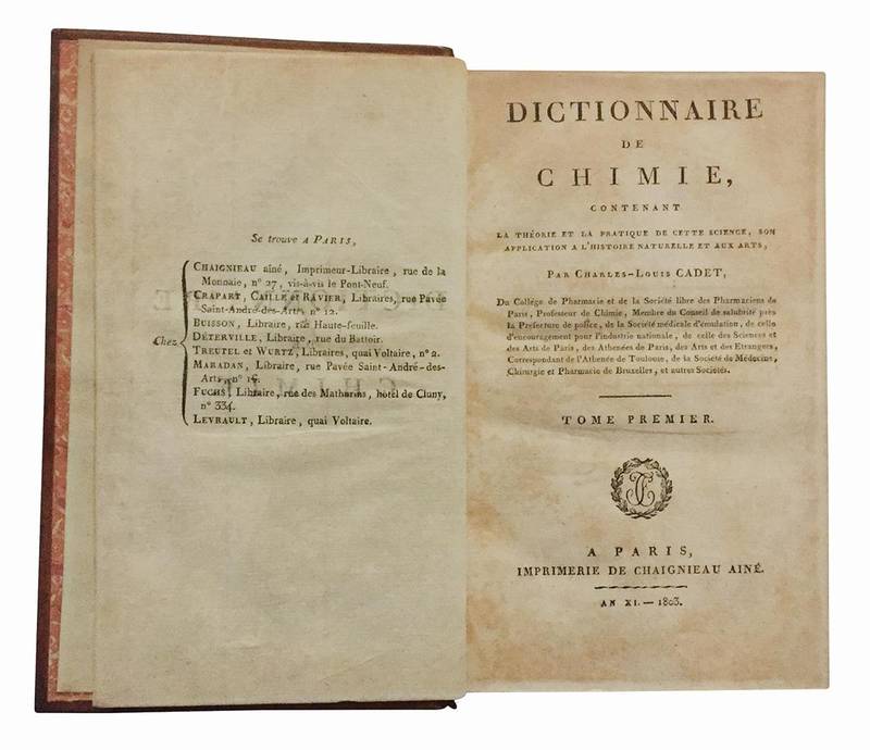 Dictionnaire de chimie, contenant la théorie et la pratique de cette science, son application à l’histoire naturelle et aux arts par Charles-Louis Cadet, du Collège de pharmacie et de la Société libre des Pharmaciens de Paris [...] Tome premier [-q