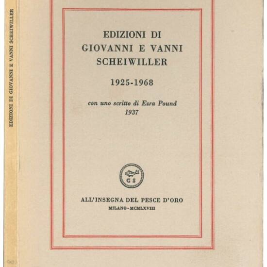 Edizioni di Giovanni e Vanni Scheiwiller: 1925-1968. Con uno scritto di Ezra Pound 1937.