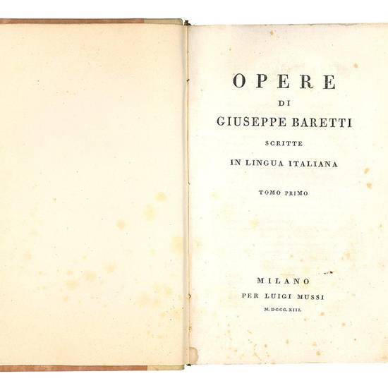 Opere di Giuseppe Baretti scritte in lingua italiana tomo primo [-settimo].
