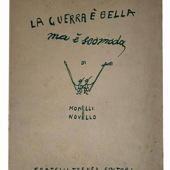 La guerra è bella ma è scomoda. 46 tavole di Giuseppe Novello. Commento di Paolo Monelli.
