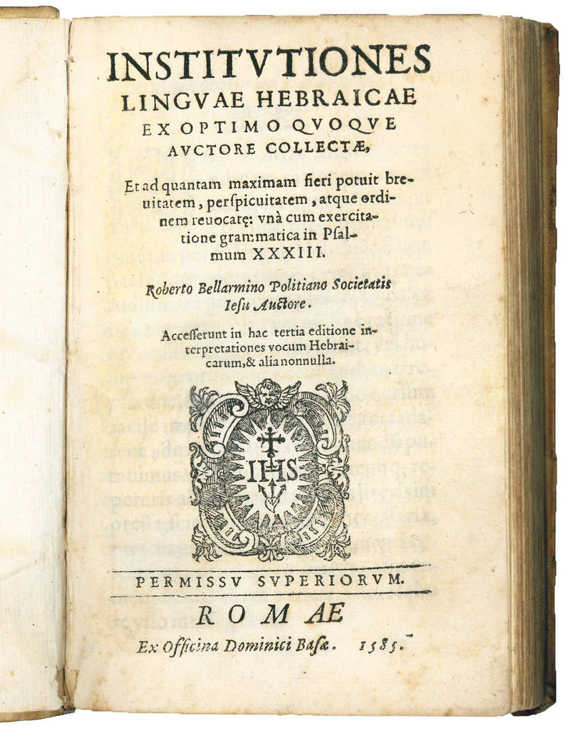 Institutiones linguae Hebraicae ex optimo quoque auctore collectae, et ad quantam maximam fieri potuit breuitatem, perspicuitatem, atque ordinem revocatae: unà cum Exercitatione grammatica in Psalmum XXXIII. Roberto Bellarmino Politiano Societatis Iesu a