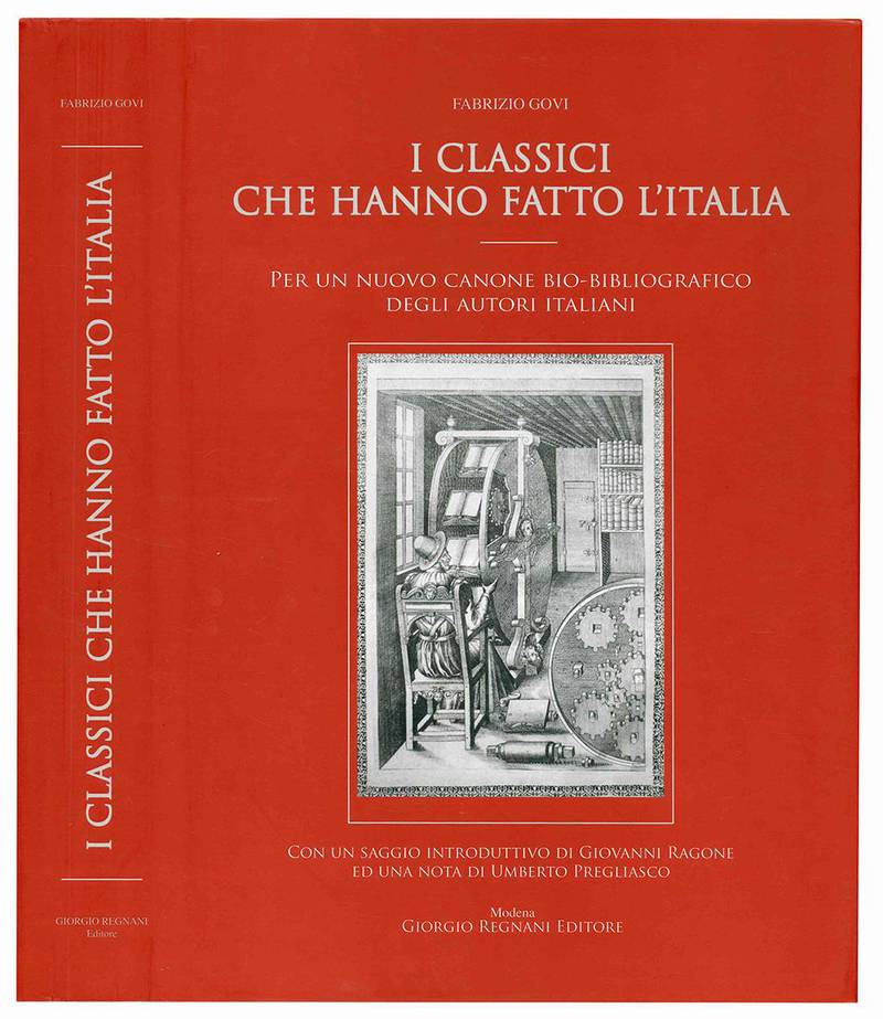 I classici che hanno fatto l'Italia. Per un nuovo canone bio-bibliografico degli autori italiani. Con un'introduzione di Giovanni Ragone