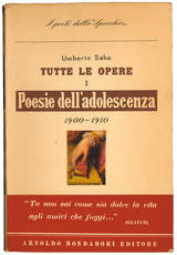 Tutte le opere I. Poesie dell’adolescenza e giovanili 1900-1910