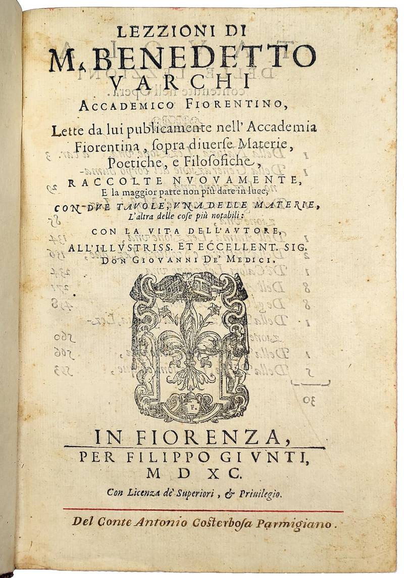 Lezzioni di M. Benedetto Varchi accademico fiorentino, lette da lui publicamente nell?Accademia Fiorentina, [?] Raccolte nuovamente, e la maggior parte non più date in luce, con due tavole, [?] Con la vita dell?autore [?]