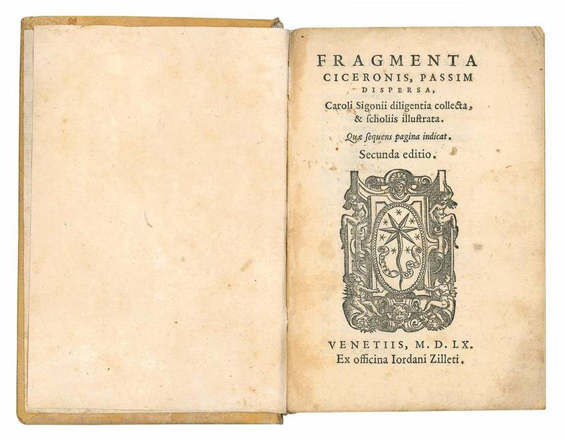 Fragmenta Ciceronis, Passim Dispersa, Caroli Sigonii diligentia collecta, & scholiis illustrata. Quae sequens pagina indicat. Secunda editio