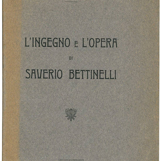 L'ingegno e l'opera di Saverio Bettinelli.