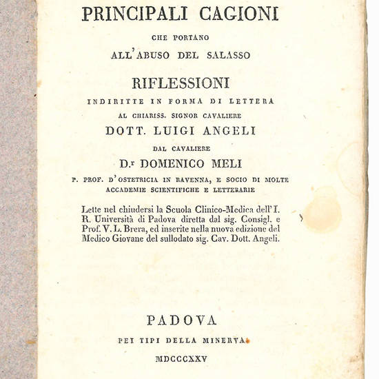 Sulle principali cagioni che portano all'abuso del salasso. Riflessioni indiritte in forma di lettera al Chiariss. Signor Cavaliere dott. Luigi Angeli dal cavaliere D.r Domenico Meli ...