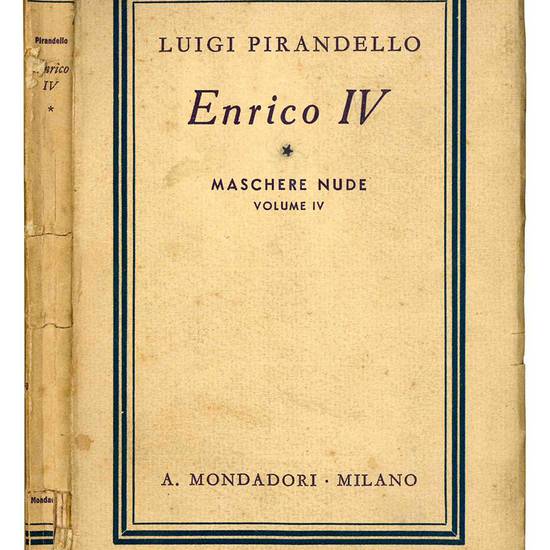 Enrico IV. Tragedia in tre atti. Nona edizione. Maschere nude Vol. IV.
