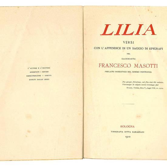 Lilia. Versi con l'appendice di un saggio con epigrafi del sacerdote Francesco Masotti prelato domestico del sommo pontefice.