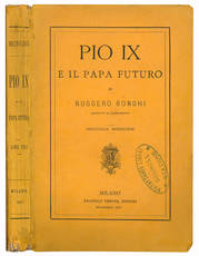 Pio IX e il papa futuro. Seconda edizione.