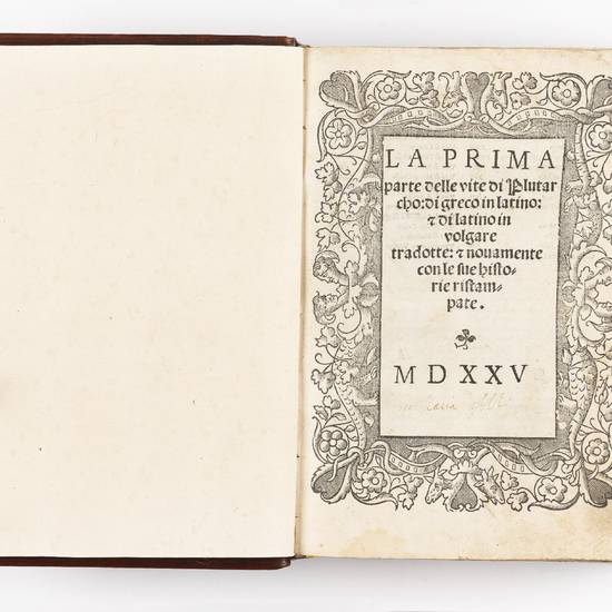 La prima [-seconda & ultima] parte delle vite di Plutarcho di greco in latino: & di latino in volgare tradotte & novamente con le sue historie ristampate. MDXXV