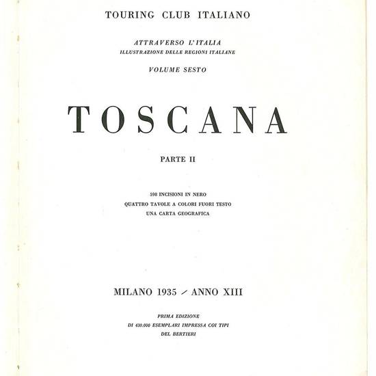 Attraverso l'Italia. Illustrazioni delle regioni italiane. Volume quinto (-sesto). Toscana.