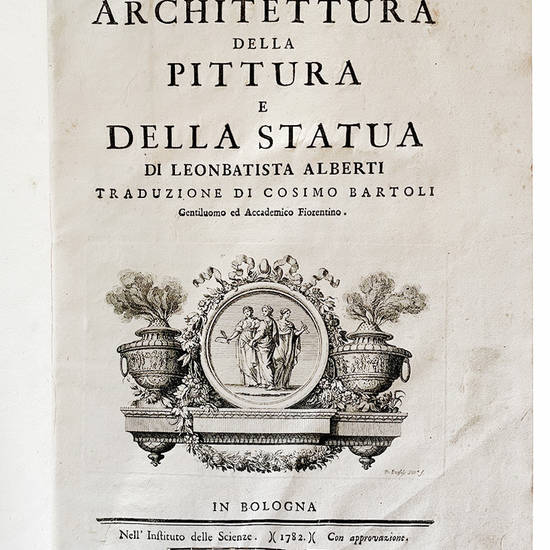 Della architettura della pittura e della statua di Leonbatista Alberti traduzione di Cosimo Bartoli