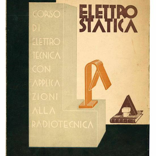 Elettrostatica. Corso di elettrotecnica con particolare riferimento alla radiotelefonia.