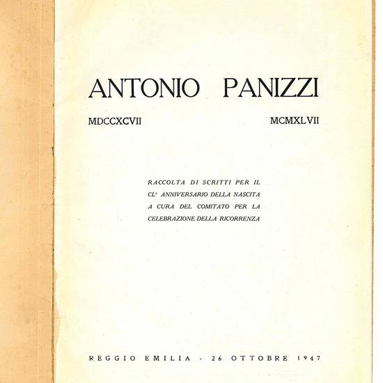 Antonio Panizzi MDCCXCVII - MCMXLVII. Raccolta di scritti per il CL° anniversario della nascita a cura del comitato per la celebrazione della ricorrenza.