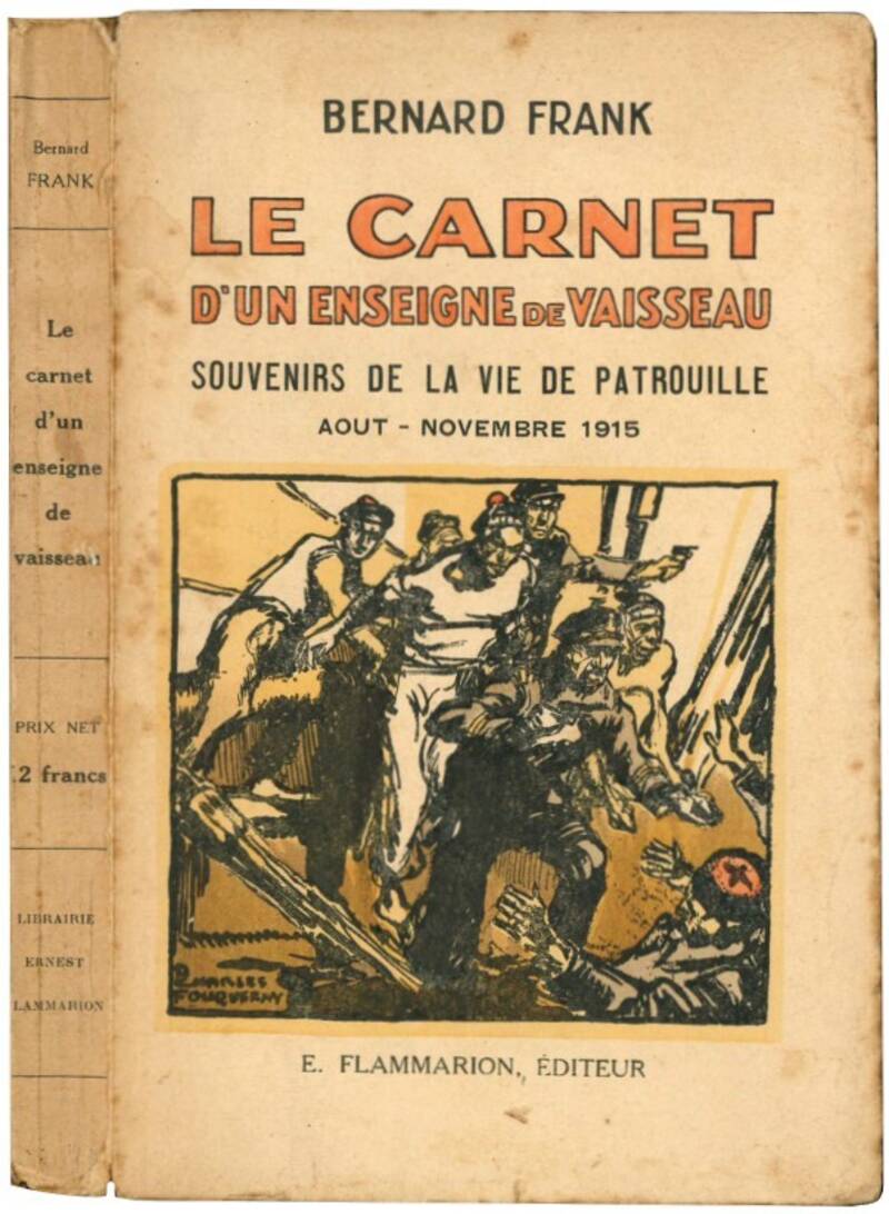 Le carnet d'un enseigne de Vaisseau. Souvenirs de la vie de Patrouille. Aout - Novembre 1915.