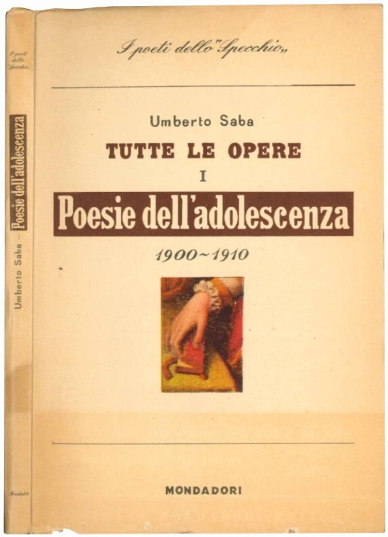 Tutte le opere I. Poesie dell'adolescenza 1900-1910.