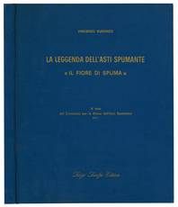 La leggenda dell'Asti spumante. "Il fiore di spuma". A cura del Consorzio per la difesa dell'Asti spumante, Asti.