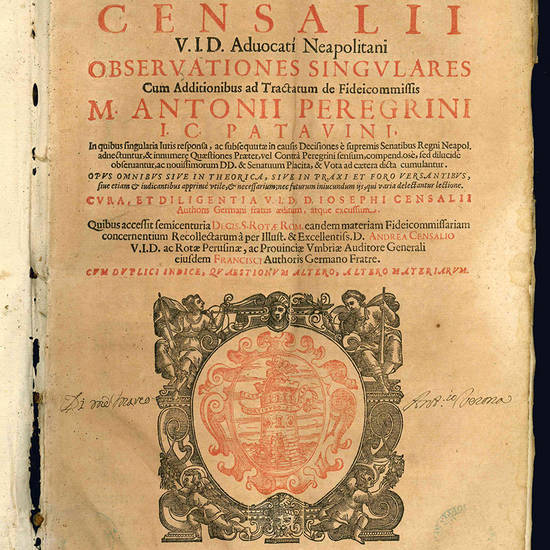 Obseruationes singulares cum additionibus ad Tractatum de fideicommissis M. Antonii Peregrini.
