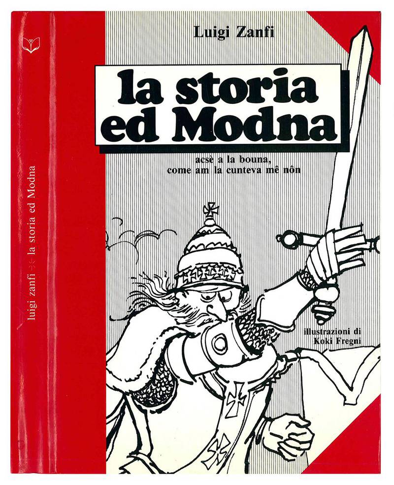 La storia ed Modna. Acsè a la bouna, come am la cunteva mê nôn. Seconda edizione. Illustrazioni di Koki Fregni.
