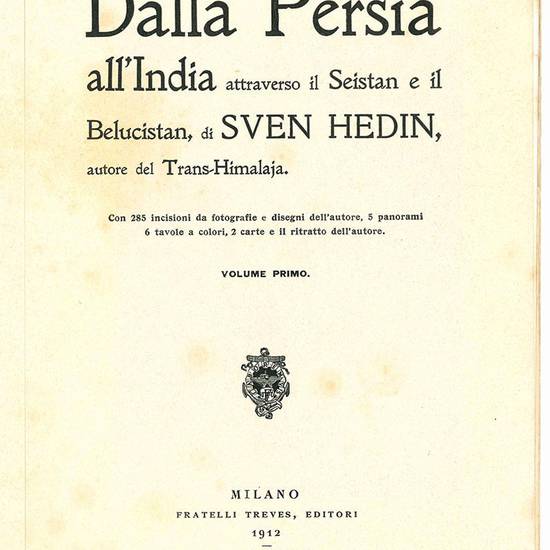 Dalla Persia all'India attraverso il Belucistan di Sven Hedin, autore del Trans-Himalaja. Volume I (-II).