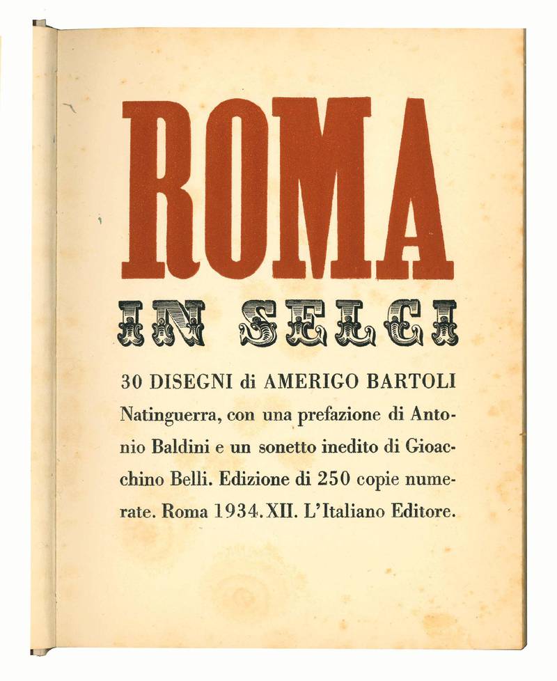 Roma in selci. 30 disegni di Amerigo Bartoli Natinguerra, con una prefazione di Antonio Baldini e un sonetto inedito di Gioacchino Belli.