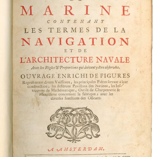 Dictionaire de marine contenant les termes de la navigation et de l’architecture navale avec les règles et proportions qui doivent y être observées
