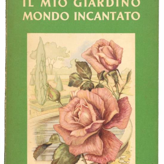 Il mio giardino mondo incantato. Vol. 5. Il matrimonio dei fiori. La rosa, il garofano, l'ortensia, il pelargonio, l'orchidea, il giglio candido, la violacciocca, la dalia, il pisello odoroso, la mimosa pudica, il mughetto dei boschi, la violetta.
