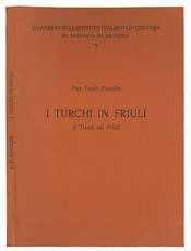 I turchi in Friuli. I Turcs tal Friul. Traduzione e introduzione di Giancarlo Boccotti.