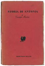 Storia di Antonia. Prefazione di Giovanni Comisso.
