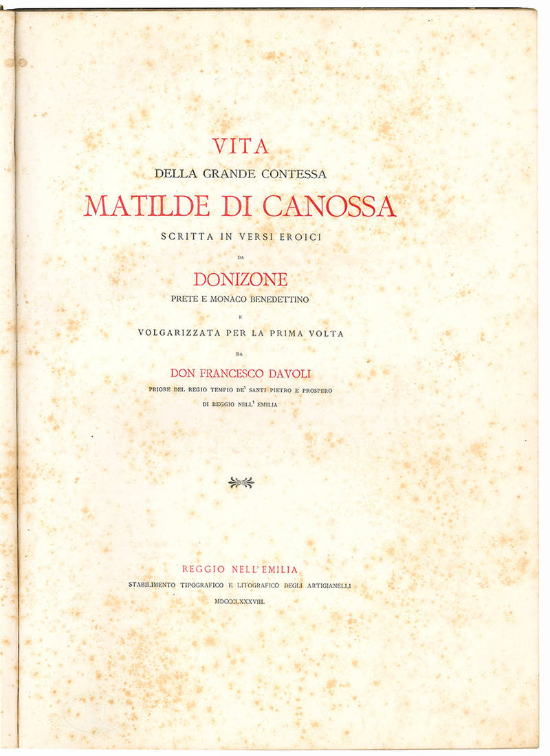 Vita della grande contessa Matilde di Canossa scritta in versi eroici da Donizone e volgarizzata per la prima volta da don Francesco Davoli