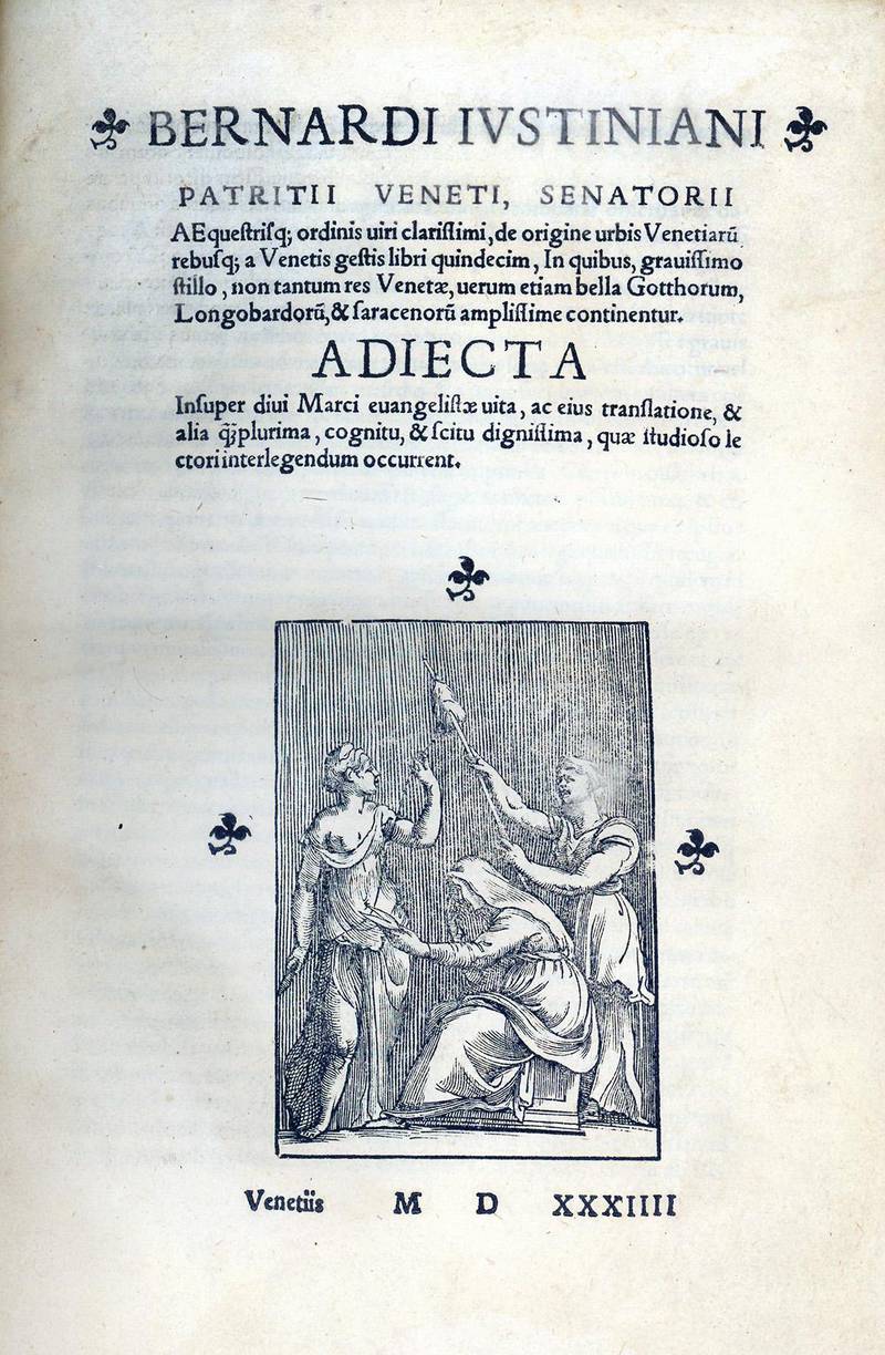 De origine urbis Venetiarum, rebusque a Venetis gestis libri quindecim [...] Adiecta insuper divi Marci euangelistae vita, ac eius translatione [...] Venetiis, [Antonio Brucioli], 1534 (Colophon: Impressum Venetiis, per Bernadinum Benalium, [1493])